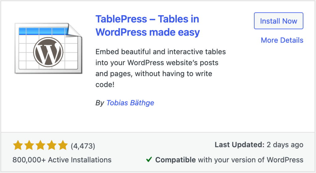 Install TablePress on your website by going to the "Plugins" screen, click "Add New", search for "TablePress", and click "Install Now".